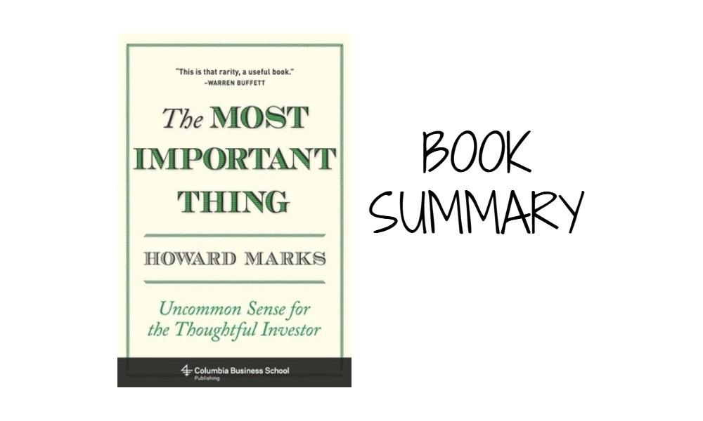The Most Important Thing: Uncommon Sense for the Thoughtful Investor - Book Summary