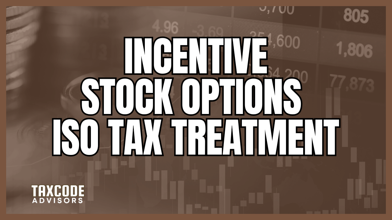 Incentive Stock Options (ISOs)