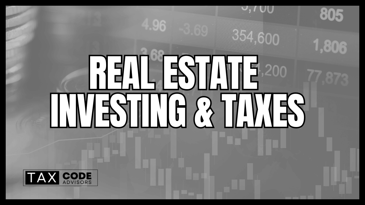 Real Estate Investing & Taxes