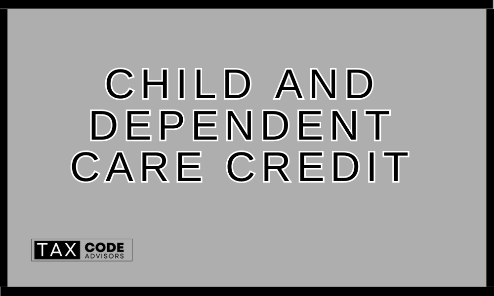 Child and Dependent Care Credit