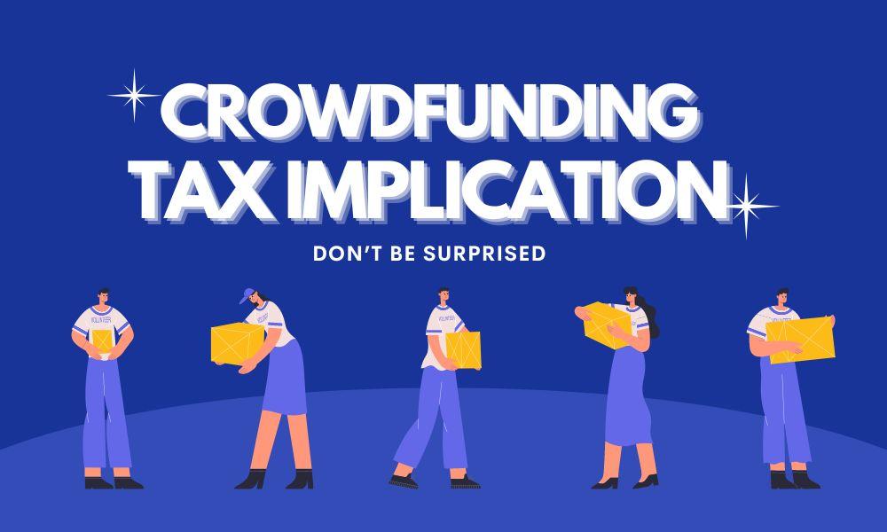 Understand the Tax Implications of Crowd Funding