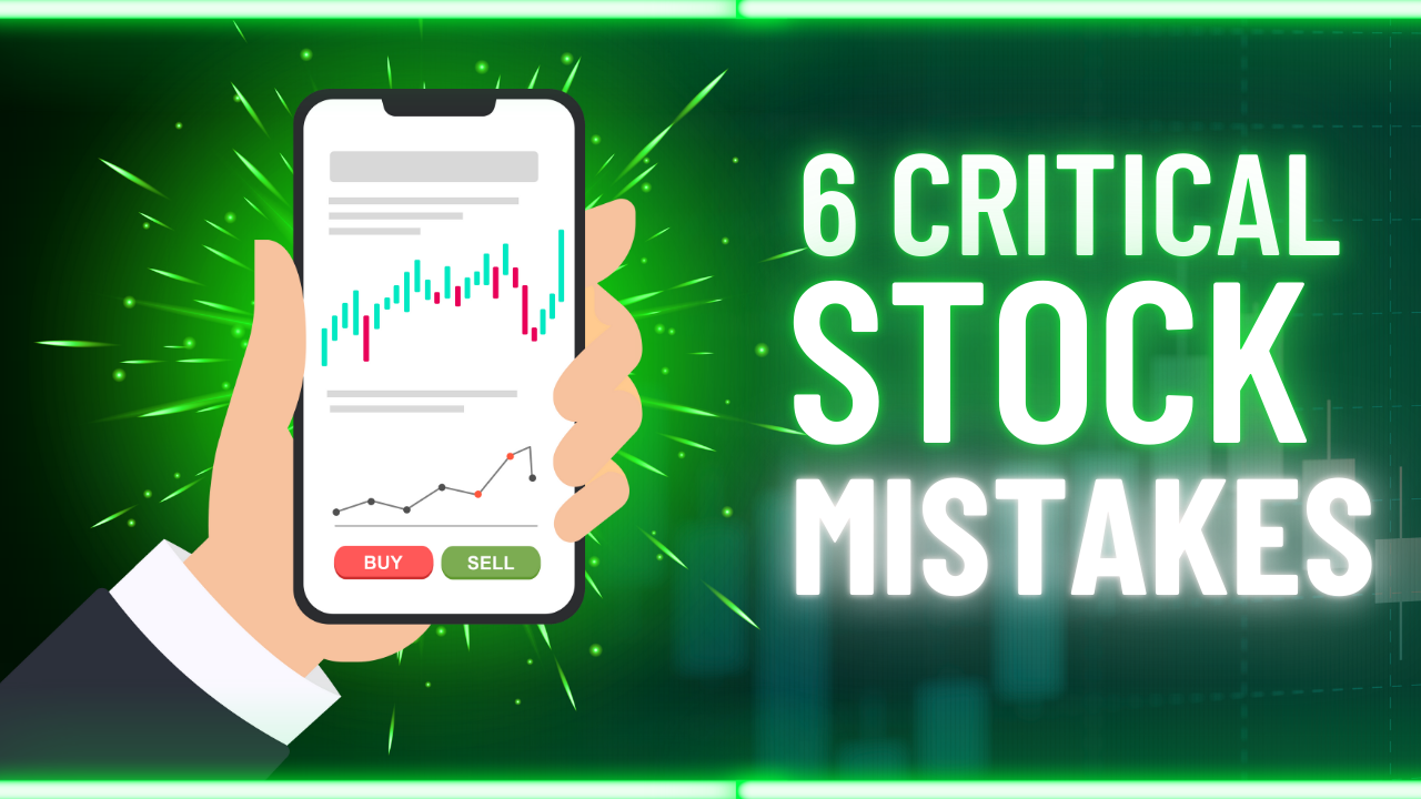 6 Critical Errors New Stock Market Investors Make